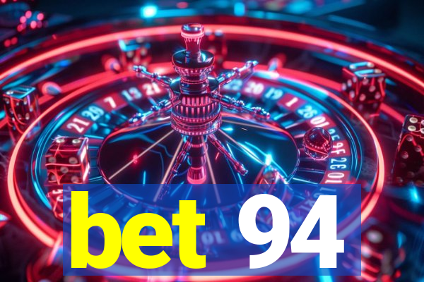 bet 94